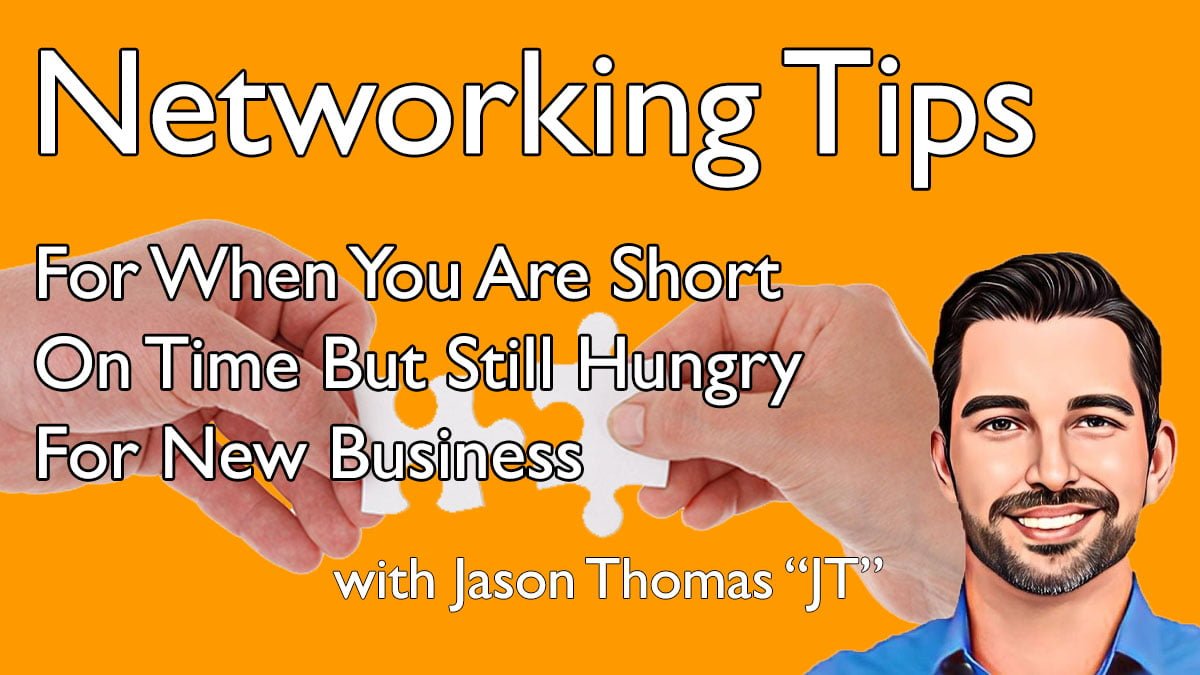 Networking Tips for Entrepreneurs Short on Time But Hungry To Create New Connections with Jason Thomas - JT