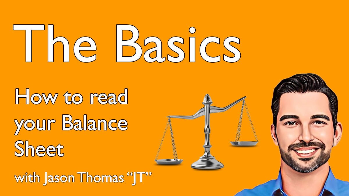 The Basics - How to read your Balance Sheet with Jason Thomas - JT