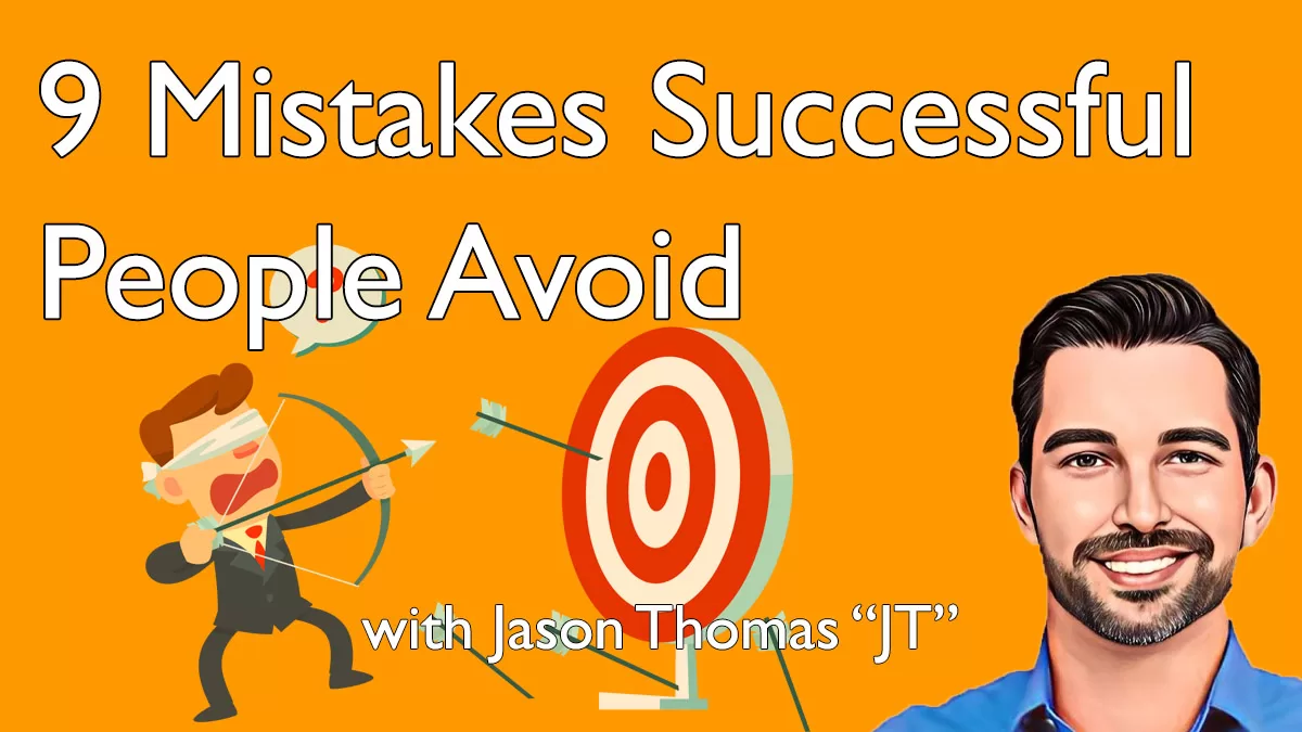 9 Mistakes Successful People Avoid with Jason Thomas JT